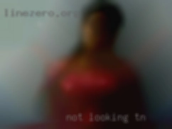 Not in TN looking for random hookups.